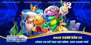 Công cụ hỗ trợ hack game bắn cá cho cược thủ